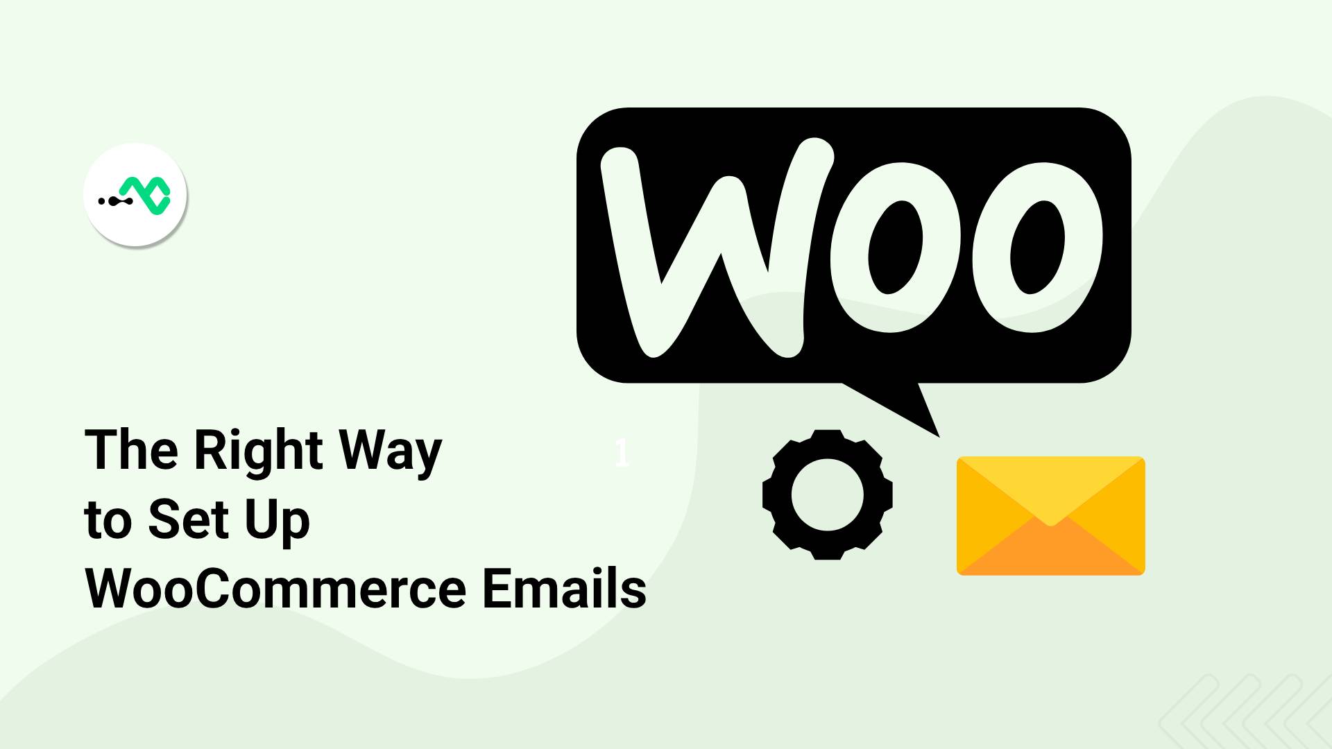 How to Set Up WooCommerce Emails, the Right Way