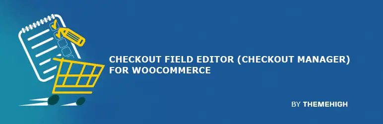 ThemeHigh Checkout Field Editor and Manager