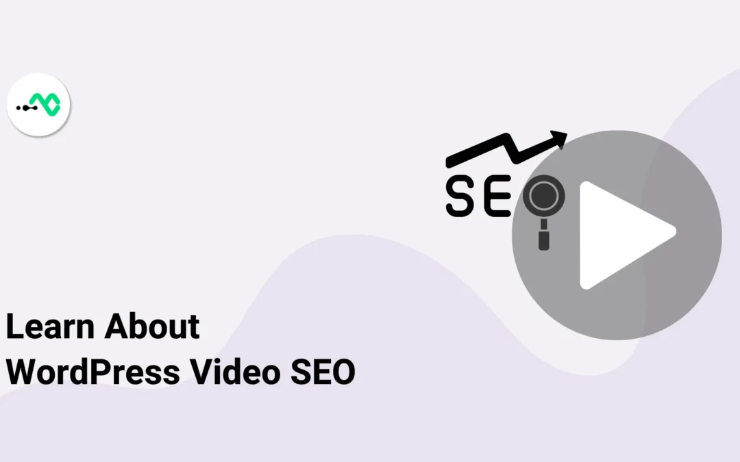 What is WordPress Video SEO, and How Can It Improve?