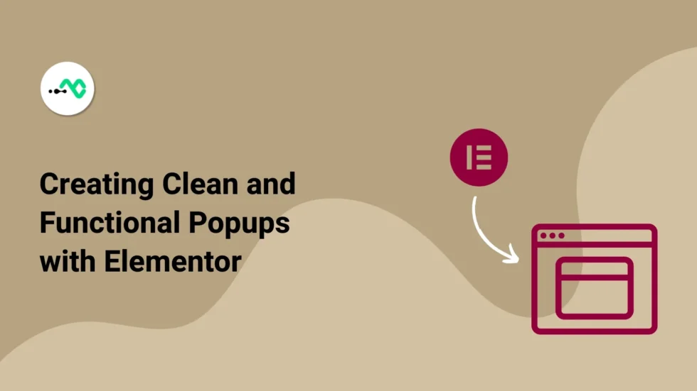 Designing Non-Intrusive Popups: Balancing Aesthetics and Functionality With Elementor