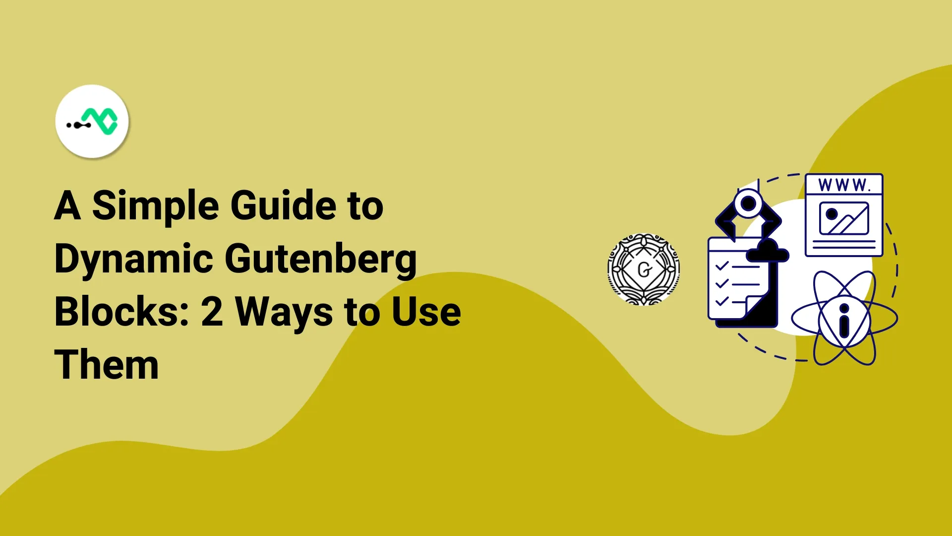Understand Dynamic Gutenberg Block and 2 Easy Ways to Use It